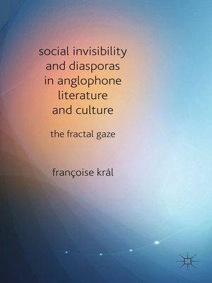 cover image of Social Invisibility and Diasporas in Anglophone Literature and Culture